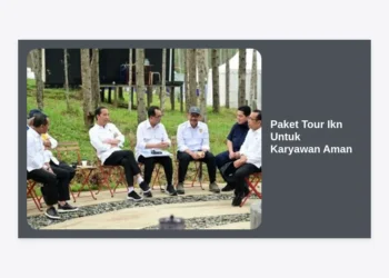 Paket Tour IKN Untuk Karyawan Aman: Panduan Lengkap Gathering Perusahaan ke Ibu Kota Nusantara
