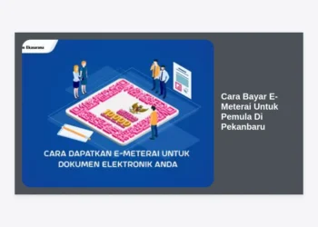 Panduan Lengkap Cara Bayar E-Meterai Untuk Pemula Di Pekanbaru: Langkah Demi Langkah