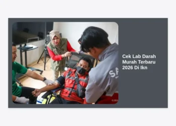 Panduan Lengkap Cek Lab Darah Murah Terbaru 2026 Di Ikn: Daftar Harga, Lokasi, dan Tips Hemat