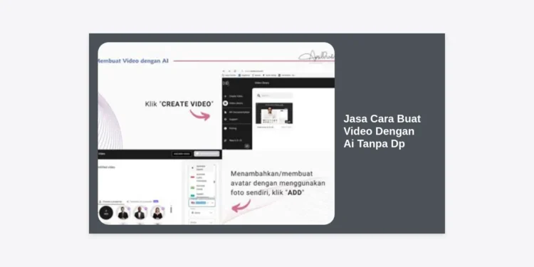 Panduan Lengkap Jasa Cara Buat Video Dengan Ai Tanpa Dp untuk Bisnis dan Konten Kreator