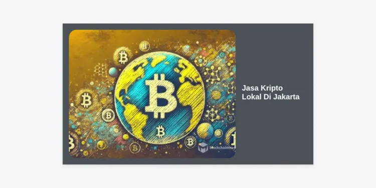 Panduan Lengkap Memilih Jasa Kripto Lokal Di Jakarta Yang Aman dan Terpercaya