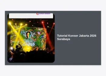 Panduan Lengkap Tutorial Konser Jakarta 2026 Surabaya: Strategi War Tiket dan Persiapan Terlengkap