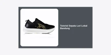 Panduan Lengkap & Tutorial Sepatu Lari Lokal Bandung: Rekomendasi, Tips Memilih, dan Perawatan