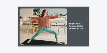 Panduan Lengkap Yoga Untuk Pemula Untuk Pemula Di IKN: Membangun Keseimbangan di Ibu Kota Nusantara