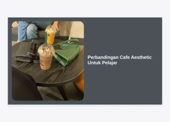 Perbandingan Cafe Aesthetic Untuk Pelajar: Mana yang Paling Cocok untuk Nugas?