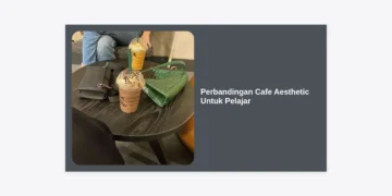 Perbandingan Cafe Aesthetic Untuk Pelajar: Mana yang Paling Cocok untuk Nugas?