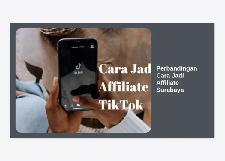 Perbandingan Cara Jadi Affiliate Surabaya: Panduan Lengkap & Strategi Paling Cuan 2024