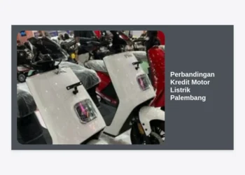 Perbandingan Kredit Motor Listrik Palembang: Panduan Cicilan & Dealer Terbaru 2024