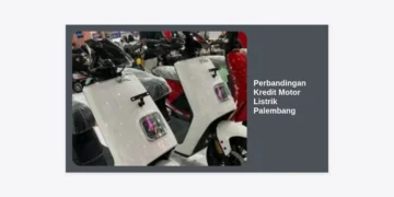 Perbandingan Kredit Motor Listrik Palembang: Panduan Cicilan & Dealer Terbaru 2024