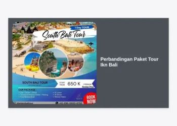 Perbandingan Paket Tour Ikn Bali: Mana yang Lebih Worth It untuk Liburan Anda?