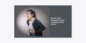 Promo Cara Mengatasi Asam Lambung Untuk Umkm: Solusi Sehat dan Hemat Agar Bisnis Tetap Melejit