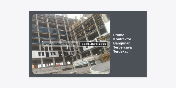Promo Kontraktor Bangunan Terpercaya Terdekat: Solusi Bangun & Renovasi Hemat Berkualitas