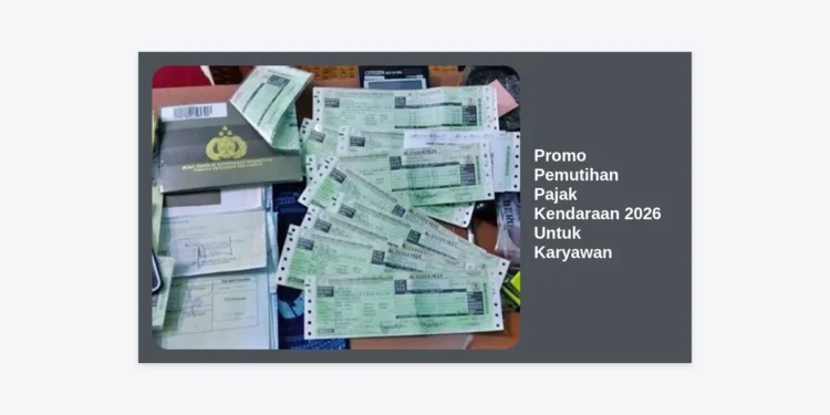 Promo Pemutihan Pajak Kendaraan 2026 Untuk Karyawan: Panduan Lengkap Hemat Biaya & Syarat Terbaru