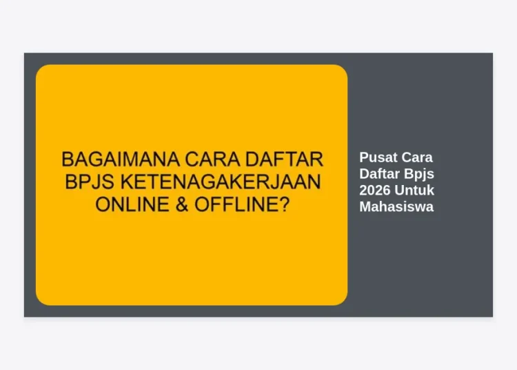 Pusat Cara Daftar BPJS 2026 Untuk Mahasiswa: Panduan Lengkap & Syarat Terbaru