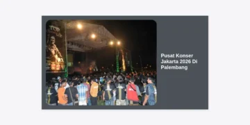 Pusat Konser Jakarta 2026 Di Palembang: Era Baru Industri Hiburan di Sumatra