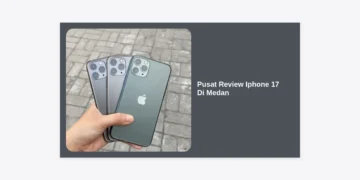 Pusat Review iPhone 17 di Medan: Panduan Lengkap, Lokasi Resmi, dan Bocoran Spesifikasi