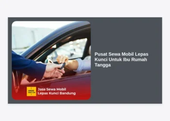 Pusat Sewa Mobil Lepas Kunci Untuk Ibu Rumah Tangga: Solusi Praktis & Hemat Mobilitas Keluarga