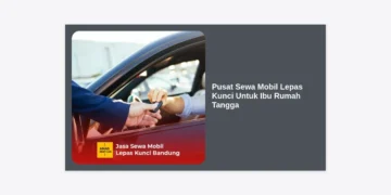 Pusat Sewa Mobil Lepas Kunci Untuk Ibu Rumah Tangga: Solusi Praktis & Hemat Mobilitas Keluarga