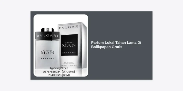 Rahasia Wangi Seharian: Rekomendasi Parfum Lokal Tahan Lama Di Balikpapan Gratis Sampel & Tips Terbaik