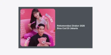 Rekomendasi Drakor 2026 Bisa Cod Di Jakarta: Tren Nonton dan Koleksi Fisik Terbaru