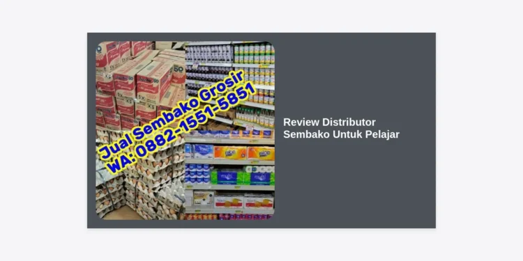 Review Distributor Sembako Untuk Pelajar: Panduan Lengkap Hemat Pengeluaran dan Peluang Bisnis