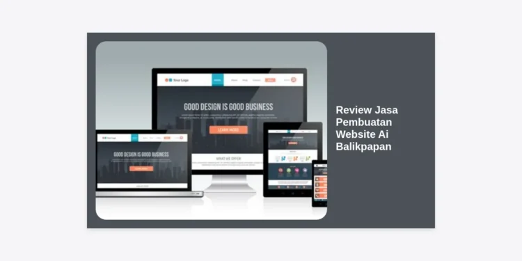 Review Jasa Pembuatan Website Ai Balikpapan: Solusi Cerdas & Cepat untuk Bisnis Modern