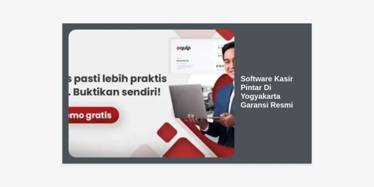 Software Kasir Pintar Di Yogyakarta Garansi Resmi: Solusi Efisiensi Bisnis Modern