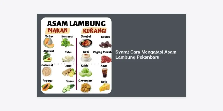 Syarat Cara Mengatasi Asam Lambung Pekanbaru: Panduan Medis dan Gaya Hidup Lengkap