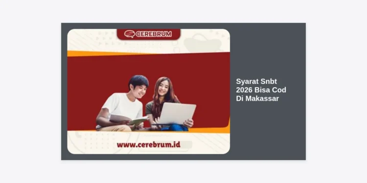 Syarat Snbt 2026 Bisa Cod Di Makassar: Panduan Lengkap Lolos Kampus Impian