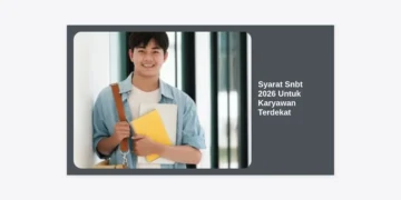 Terlengkap! Syarat SNBT 2026 Untuk Karyawan Terdekat dan Strategi Lolos PTN
