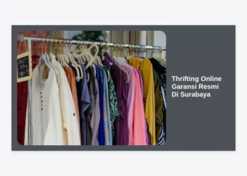 Thrifting Online Garansi Resmi Di Surabaya: Panduan Lengkap Belanja Barang Branded Hemat & Terpercaya