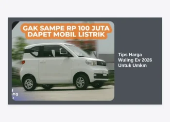 Tips Harga Wuling Ev 2026 Untuk Umkm: Strategi Investasi Kendaraan Listrik Biar Bisnis Makin Cuan!