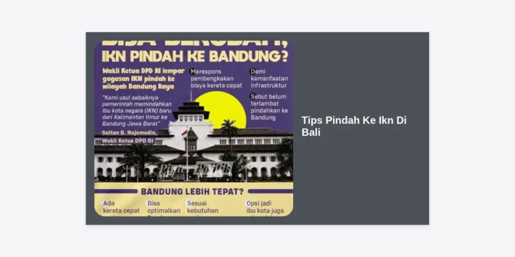 Tips Pindah Ke IKN Di Bali: Panduan Lengkap Relokasi dari Pulau Dewata ke Ibu Kota Nusantara