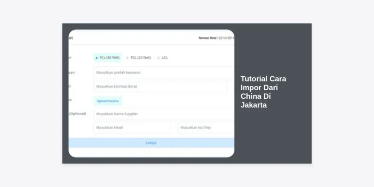 Tutorial Cara Impor Dari China Di Jakarta: Panduan Lengkap Lengkap Dari Pemula Hingga Pro