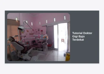 Tutorial Dokter Gigi BPJS Terdekat: Panduan Lengkap Cari & Daftar Layanan Gratis