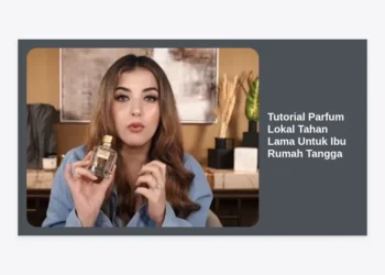 Tutorial Parfum Lokal Tahan Lama Untuk Ibu Rumah Tangga: Wangi Seharian Meski Sibuk di Dapur