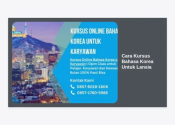 10+ Cara Kursus Bahasa Korea Untuk Lansia Agar Cepat Mahir dan Bahagia di Usia Senja