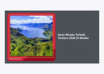 10 Desa Wisata Terbaik Terbaru 2026 Di Medan: Panduan Lengkap & Strategi Liburan