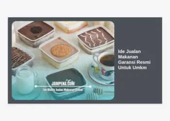 10+ Ide Jualan Makanan Garansi Resmi Untuk UMKM yang Pasti Cuan dan Terpercaya