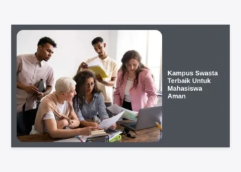10 Kampus Swasta Terbaik Untuk Mahasiswa Aman dan Nyaman di Indonesia 2024