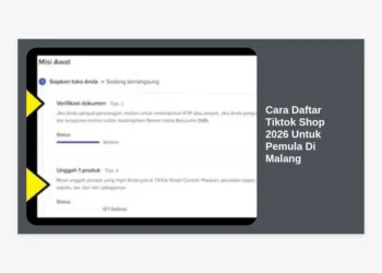10 Langkah Cara Daftar Tiktok Shop 2026 Untuk Pemula Di Malang: Panduan Lengkap & Strategi Sukses