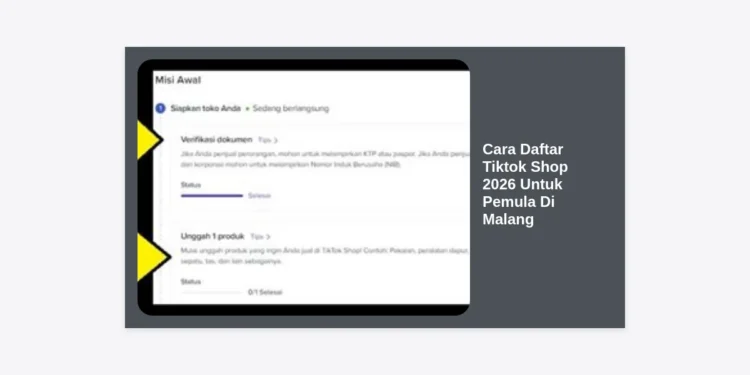 10 Langkah Cara Daftar Tiktok Shop 2026 Untuk Pemula Di Malang: Panduan Lengkap & Strategi Sukses