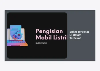 10+ Lokasi SPKLU Terdekat Di Batam Terdekat: Panduan Lengkap Charger Mobil Listrik & Biayanya