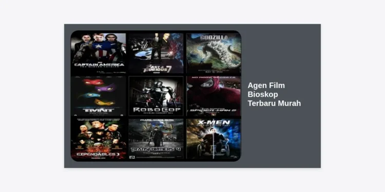 10+ Rekomendasi Agen Film Bioskop Terbaru Murah: Panduan Lengkap Hiburan Hemat 2024