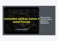 10 Rekomendasi Aplikasi Saham Pemula Di Balikpapan Terbaik dan Terpercaya 2024