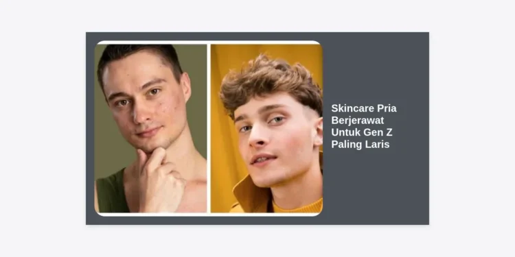 10+ Rekomendasi Skincare Pria Berjerawat Untuk Gen Z Paling Laris di 2024
