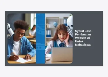 10+ Syarat Jasa Pembuatan Website AI Untuk Mahasiswa: Panduan Lengkap dan Tips Hemat