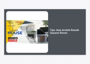 10 Tips Jasa Arsitek Rumah Garansi Resmi: Solusi Bangun Hunian Aman dan Berkualitas