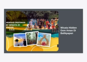 12+ Destinasi Wisata Hidden Gem Aman Di Balikpapan yang Menakjubkan dan Wajib Dikunjungi