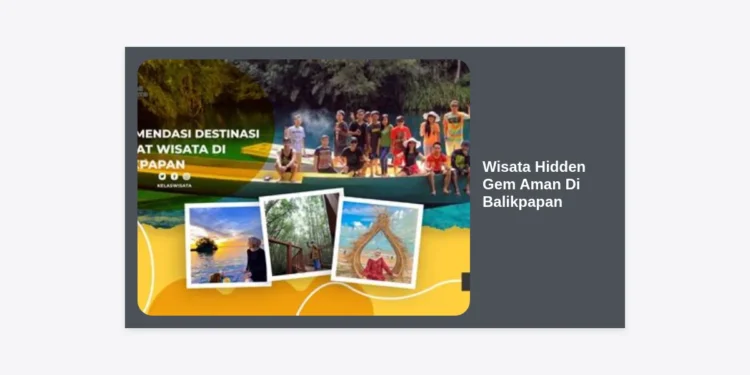 12+ Destinasi Wisata Hidden Gem Aman Di Balikpapan yang Menakjubkan dan Wajib Dikunjungi